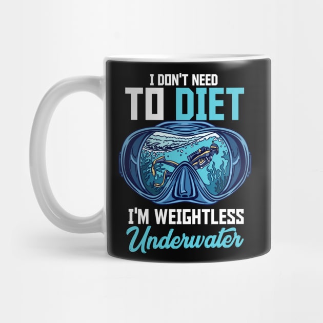 I Don't Need I'm Weightless Underwater Scuba Diving Diver by Proficient Tees